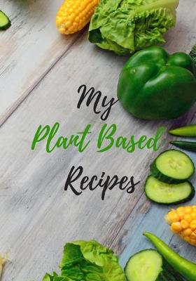 Book cover for My Plant Based Recipes