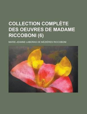 Book cover for Collection Complete Des Oeuvres de Madame Riccoboni (6 )