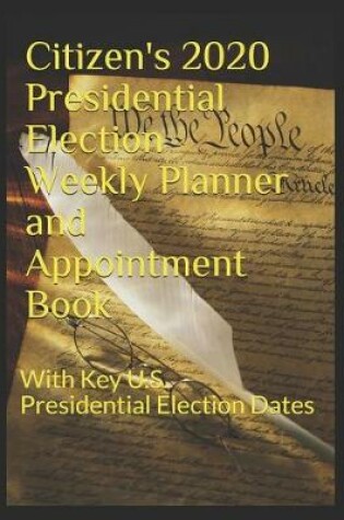 Cover of Citizen's 2020 Presidential Election Weekly Planner and Appointment Book