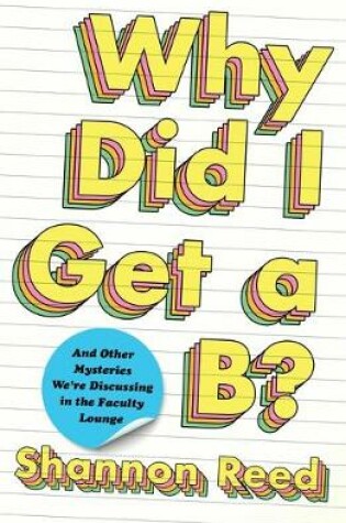 Cover of Why Did I Get a B?