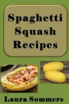 Book cover for Spaghetti Squash Recipes