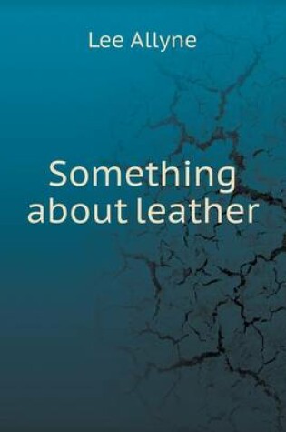 Cover of Something about leather