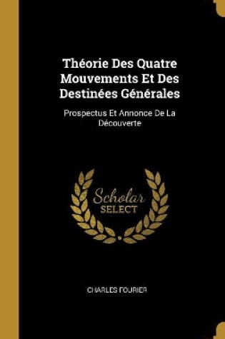 Cover of Théorie Des Quatre Mouvements Et Des Destinées Générales