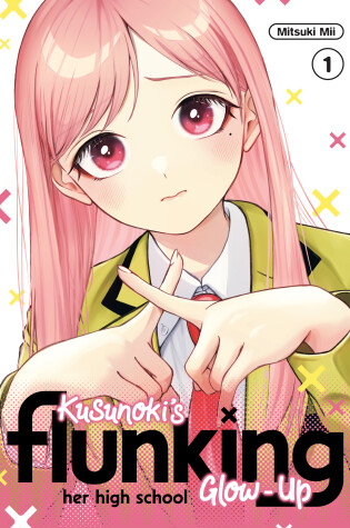 Cover of Kusunoki's Flunking Her High School Glow-Up 1