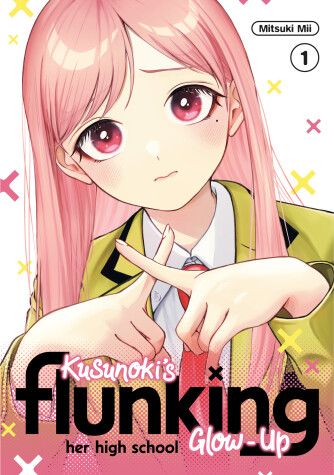 Book cover for Kusunoki's Flunking Her High School Glow-Up 1