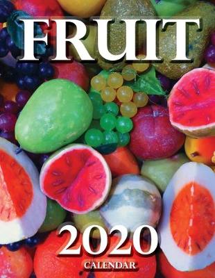Book cover for Fruit 2020 Calendar