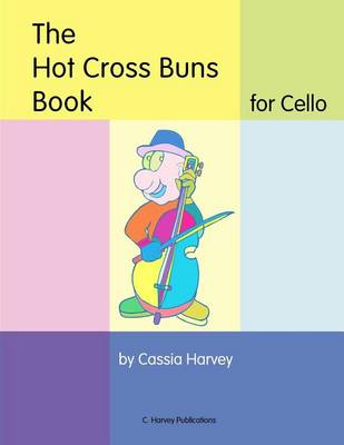 Book cover for The Hot Cross Buns Book for Cello