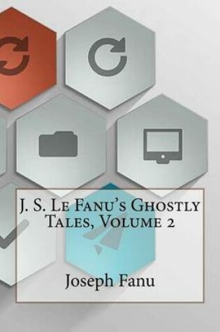 Cover of J. S. Le Fanu's Ghostly Tales, Volume 2