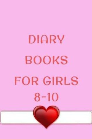 Cover of Diary Books For Girls Age 8-10