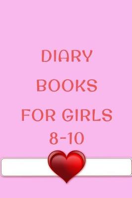 Book cover for Diary Books For Girls Age 8-10