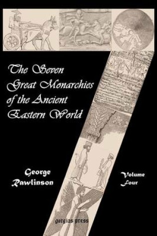 Cover of The Seven Great Monarchies of the Ancient Eastern World (vol. 4: Notes to Volumes 1-3)