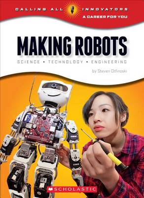 Book cover for Making Robots: Science, Technology, and Engineering (Calling All Innovators: A Career for You)
