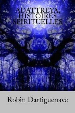 Cover of Adattreya, Histoires Spirituelles