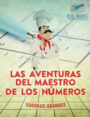 Book cover for Las aventuras del maestro de los numeros Sudokus grandes