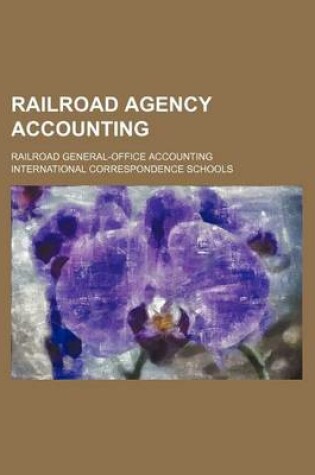 Cover of Railroad Agency Accounting; Railroad General-Office Accounting