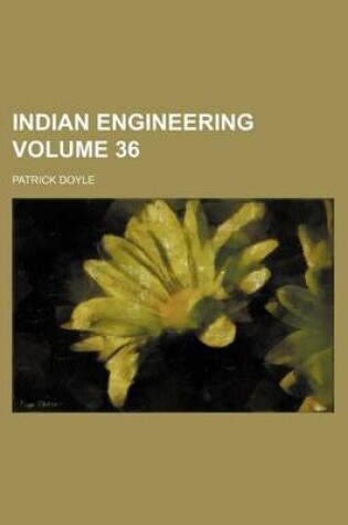 Cover of Indian Engineering Volume 36