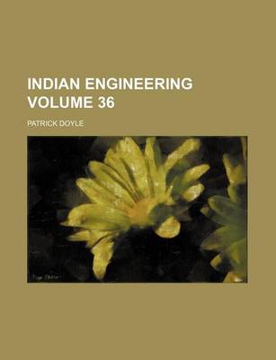 Book cover for Indian Engineering Volume 36