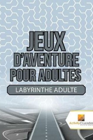 Cover of Jeux D'Aventure Pour Adultes