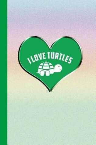 Cover of I Love Turtles