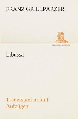 Book cover for Libussa Trauerspiel in fünf Aufzügen