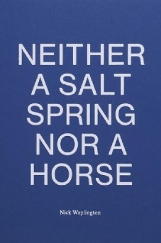 Cover of Neither a Salt Spring Nor a Horse