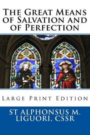 Cover of The Great Means of Salvation and of Perfection