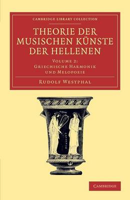 Book cover for Theorie der musischen Künste der Hellenen: Volume 2, Griechische Harmonik und Melopoeie