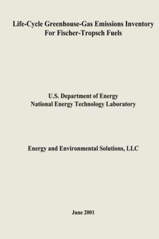 Cover of Life-Cycle Greenhouse-Gas Emissions Inventory for Fischer-Tropsch Fuels