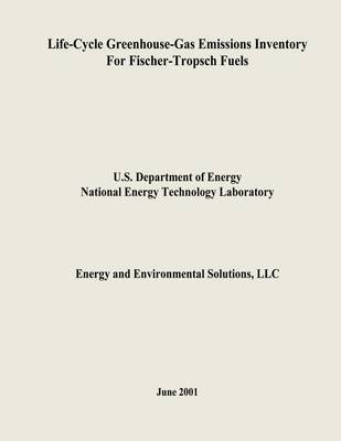 Book cover for Life-Cycle Greenhouse-Gas Emissions Inventory for Fischer-Tropsch Fuels