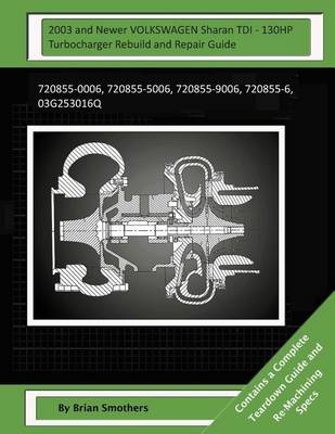 Book cover for 2003 and Newer VOLKSWAGEN Sharan TDI - 130HP Turbocharger Rebuild and Repair Gui