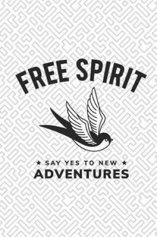 Cover of Free Spirit Say Yes to New Adventures