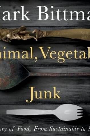 Cover of Animal, Vegetable, Junk