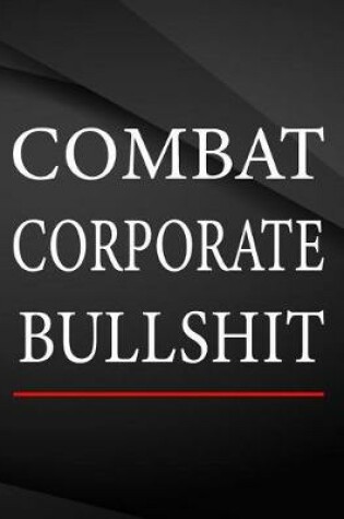 Cover of Combat Corporate Bullshit.