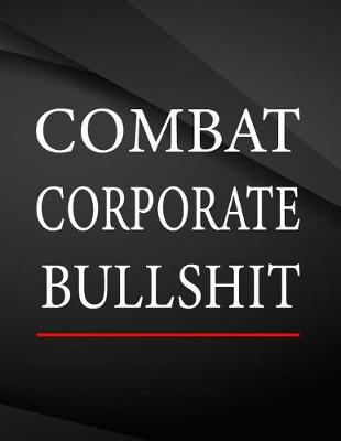 Book cover for Combat Corporate Bullshit.