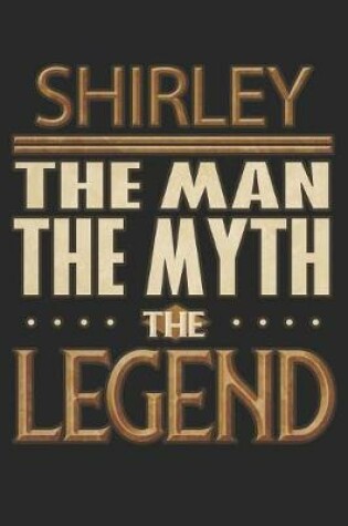 Cover of Shirley The Man The Myth The Legend