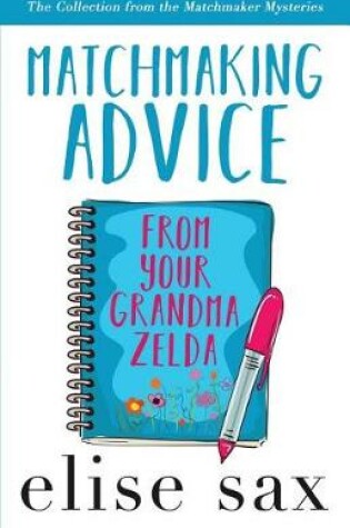 Cover of Matchmaking Advice from Your Grandma Zelda