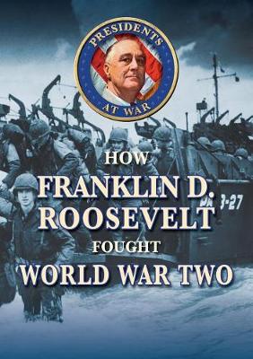 Book cover for How Franklin D. Roosevelt Fought World War II