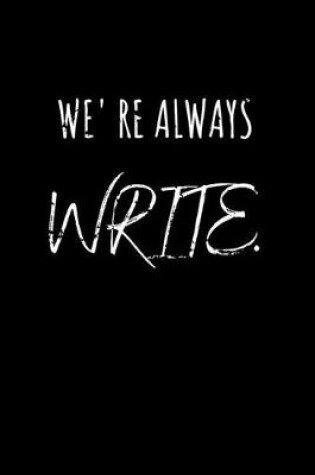 Cover of We are Always Write