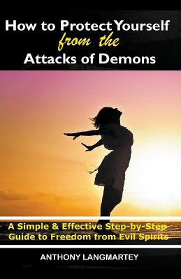 Book cover for How to Protect Yourself from the Attacks of Demons