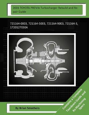 Book cover for 2001 TOYOTA PREVIA Turbocharger Rebuild and Repair Guide