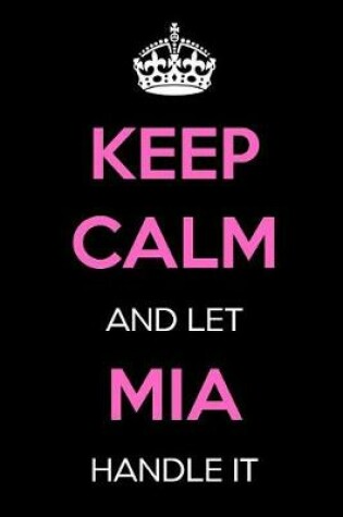 Cover of Keep Calm and Let MIA Handle It