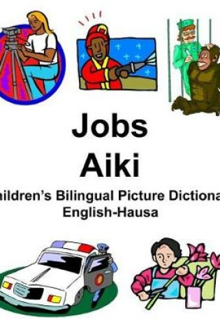 Cover of English-Hausa Jobs/Aiki Children's Bilingual Picture Dictionary