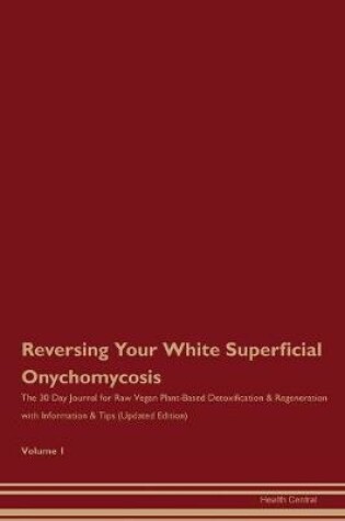 Cover of Reversing Your White Superficial Onychomycosis