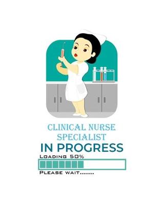 Book cover for Clinical Nurse Specialist Nurse In Progress Loading 50% Please Wait