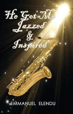 Book cover for He Got Me Jazzed and Inspired