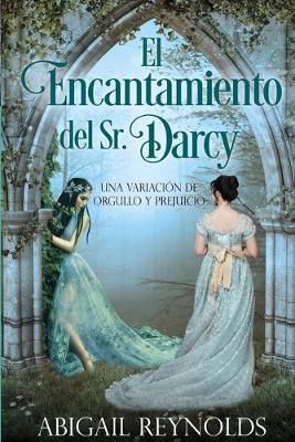 Book cover for El Encantamiento del Sr. Darcy