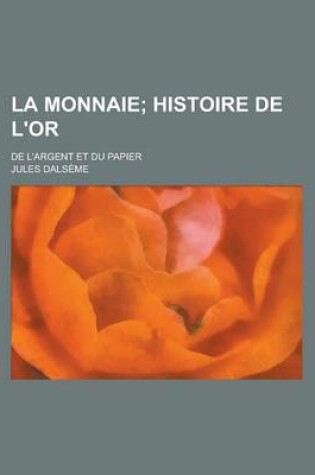 Cover of La Monnaie; de L'Argent Et Du Papier