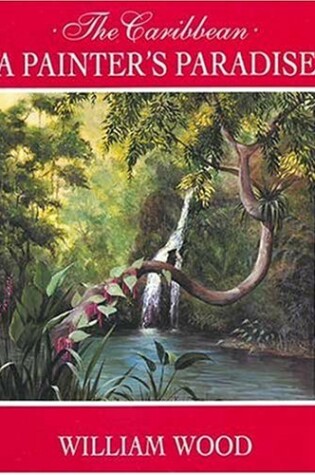 Cover of The Caribbean: A Painter's Paradise