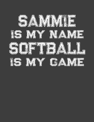 Book cover for Sammie Is My Name Softball Is My Game