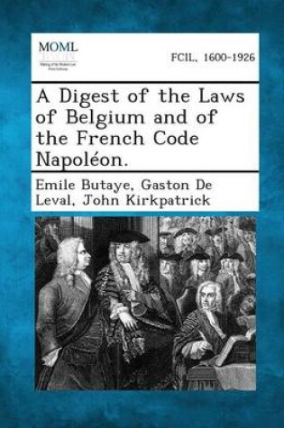 Cover of A Digest of the Laws of Belgium and of the French Code Napoleon.